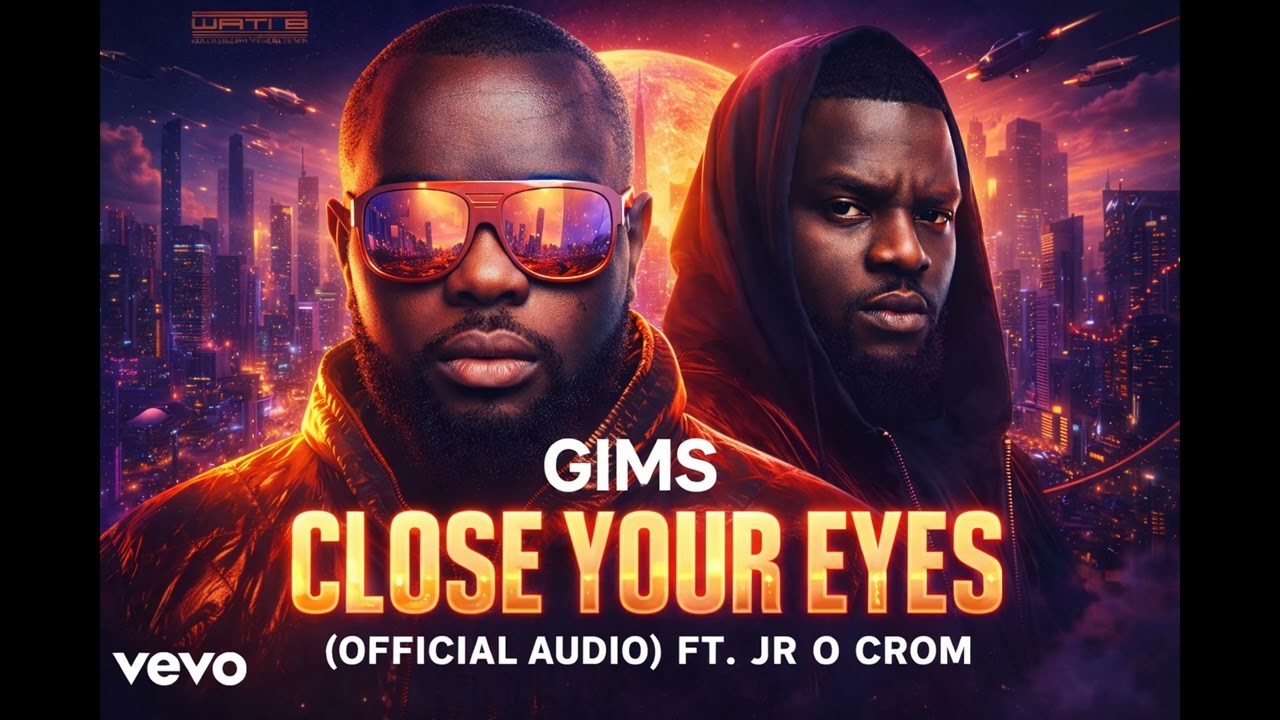 GIMS Ft. JR O Crom – Close Your Eyes (Official Music)