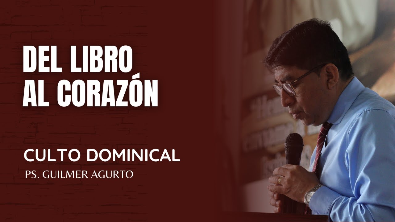 CULTO DOMINICAL ✝ 📖Tema: Del libro al corazón 📌 Exp: Ps. Guilmer Agurto