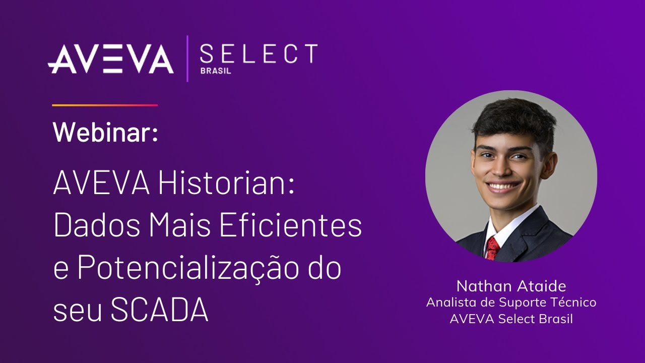 Webinar | AVEVA Historian: Dados Mais Eficientes e Potencialização do seu SCADA