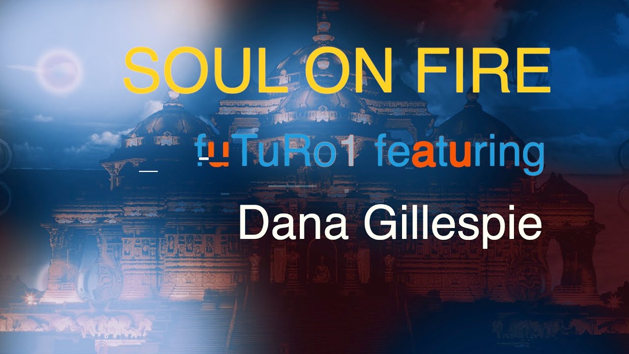Soul on Fire - fuTuRo1 feat. Dana Gillespie