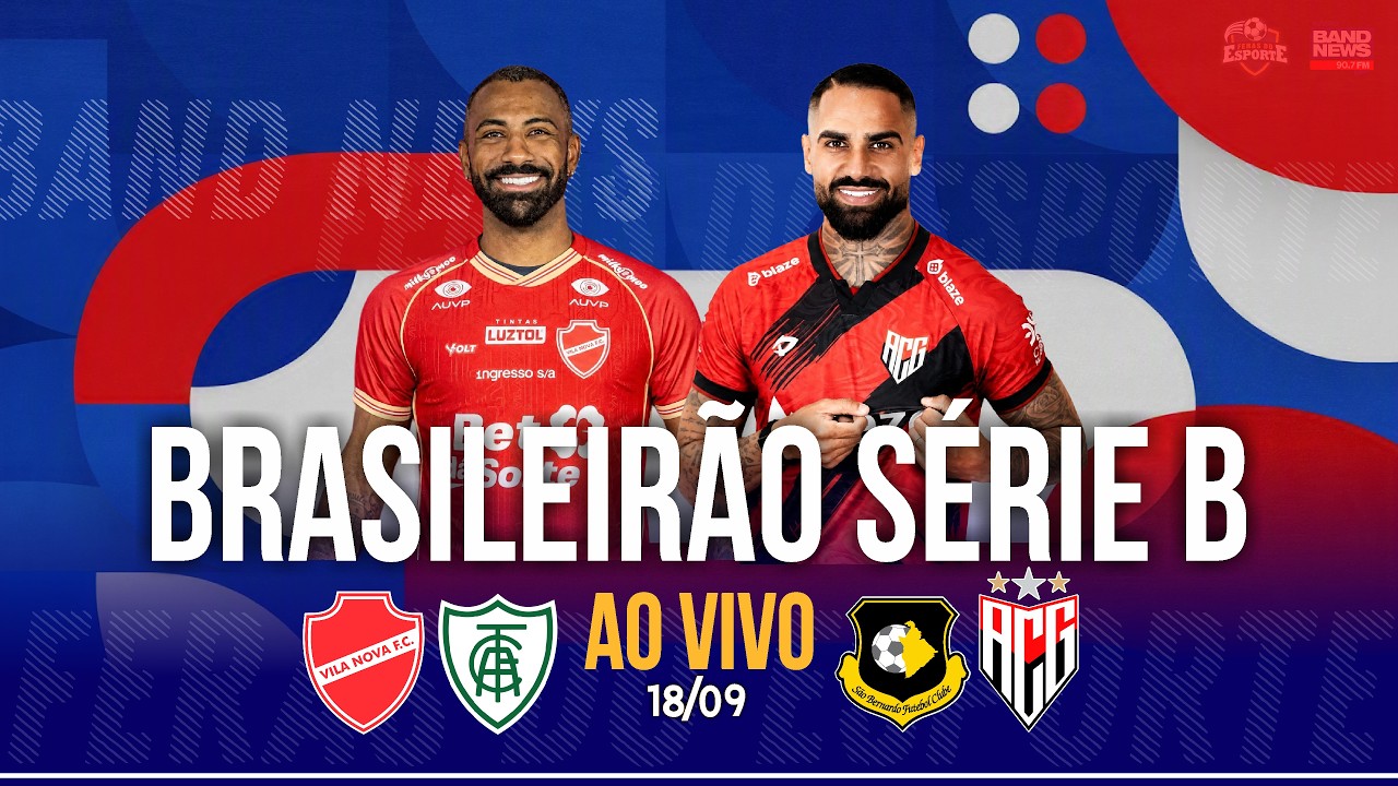 Vila Nova x Am&eacute;rica/MG e S&atilde;o Bernardo x Atl&eacute;tico-GO - AO VIVO - 18/09/2026