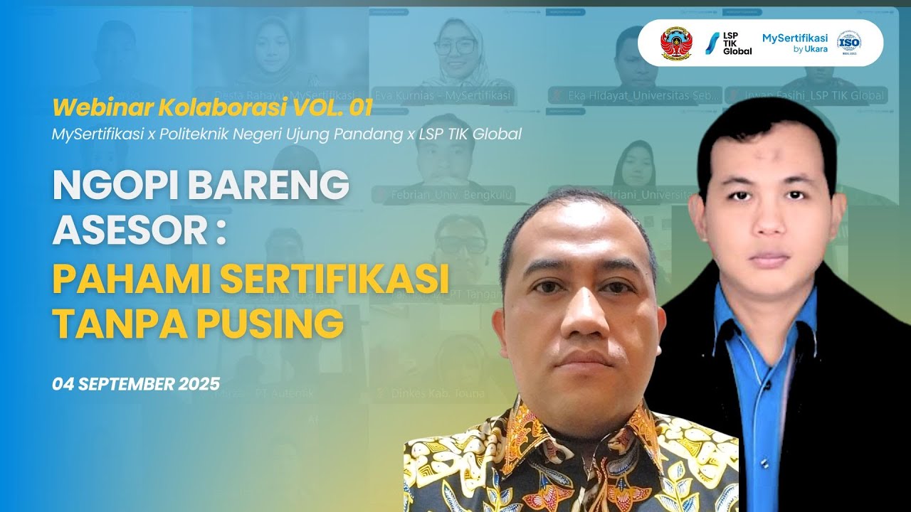Webinar Kolaborasi MySertifikasi x Politeknik Negeri Ujung Pandang x LSP TIK Global | Vol. 01