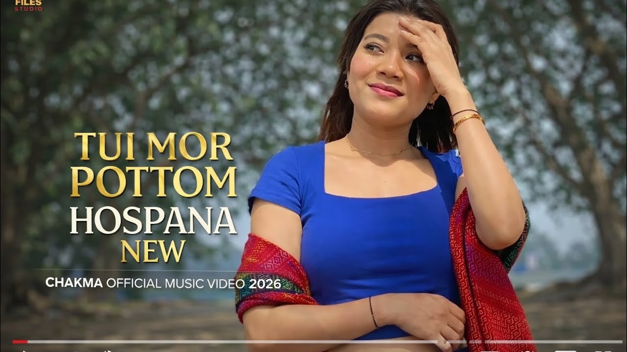 Tui Mor Pottom Hocpana || New chakma official music video 2026#newchakmasong 