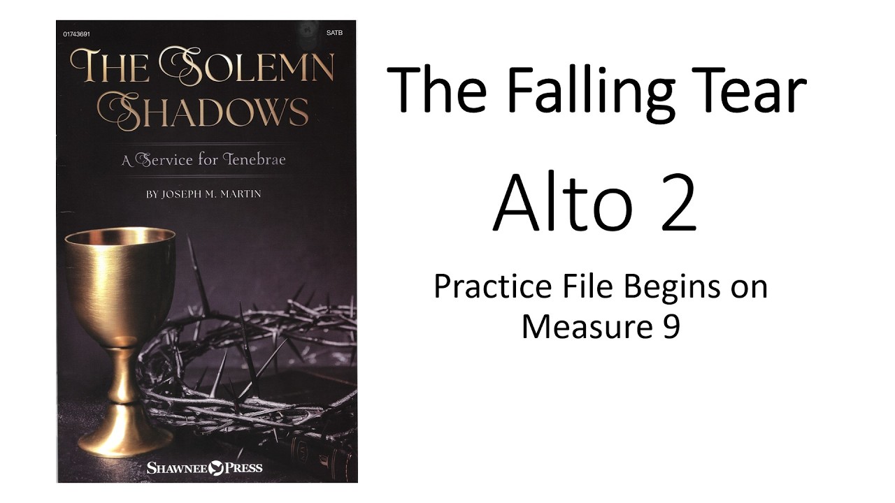 The Solemn Shadows: The Falling Tear Alto 2 Practice File
