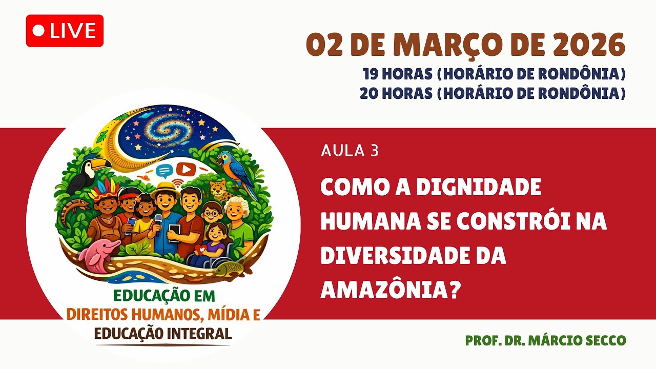 AULA 3 - COMO A DIGNIDADE HUMANA SE CONSTRÓI NA DIVERSIDADE DA AMAZÔNIA
