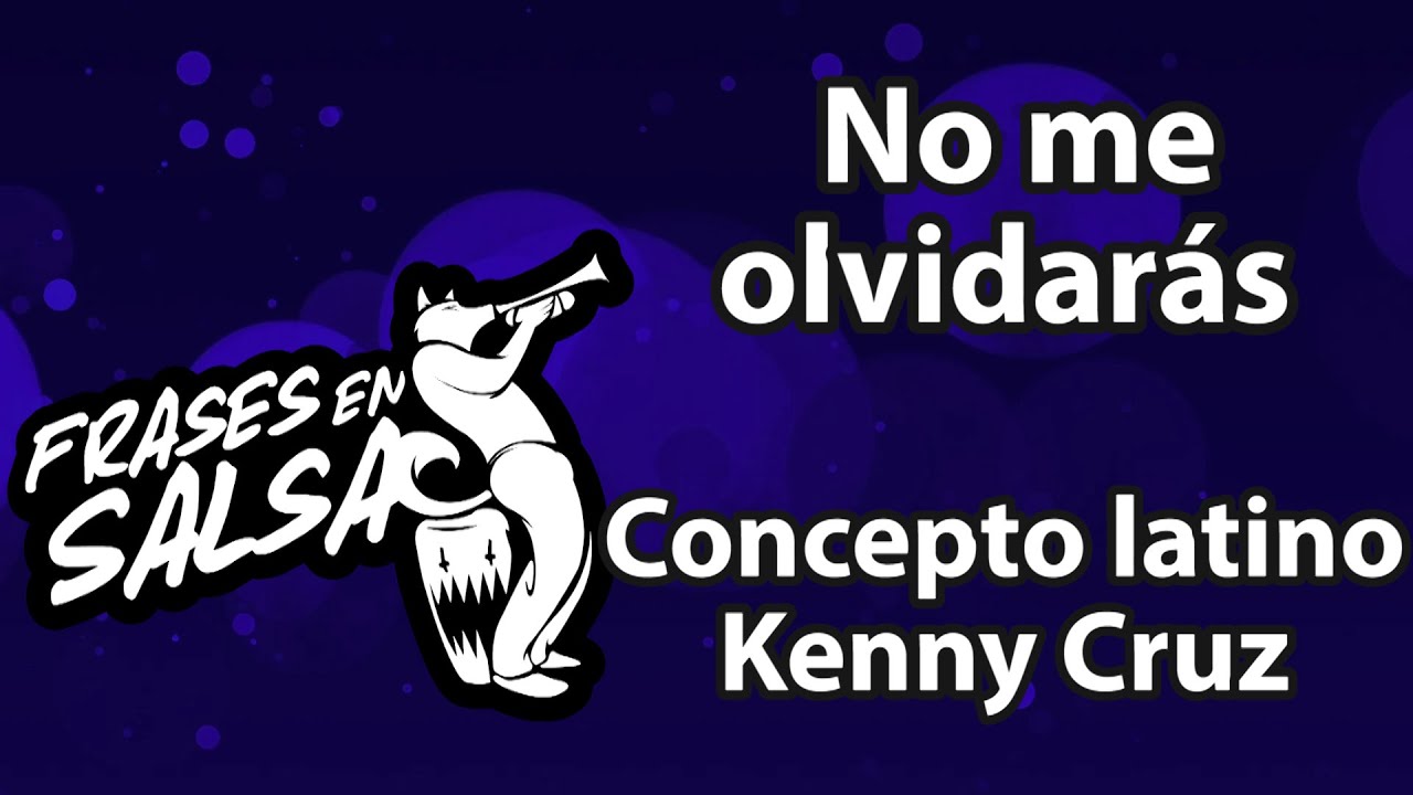 No me olvidaras Letra - Concepto latino (Frases en Salsa)