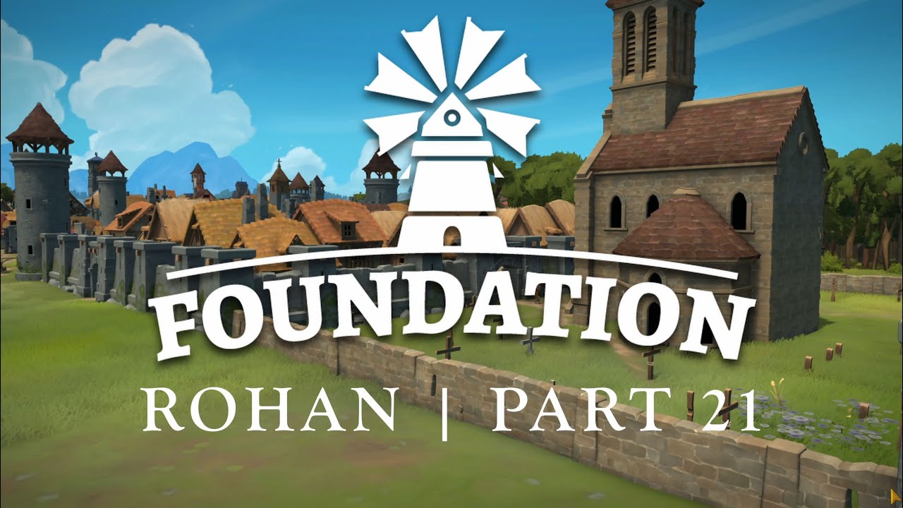 Foundation | Rohan | Part 21 Timelapse