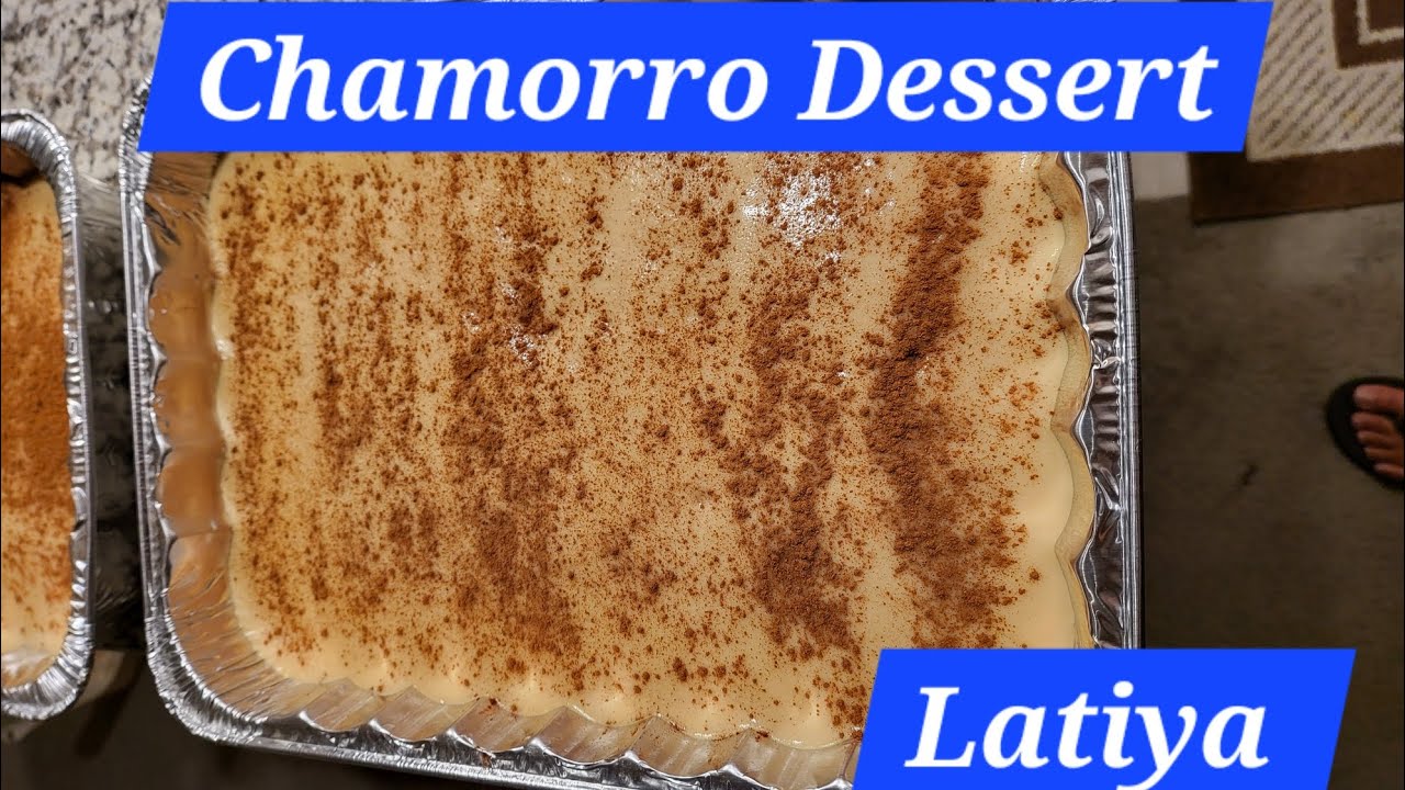 Latiya (Guam dessert: la-tea-za)