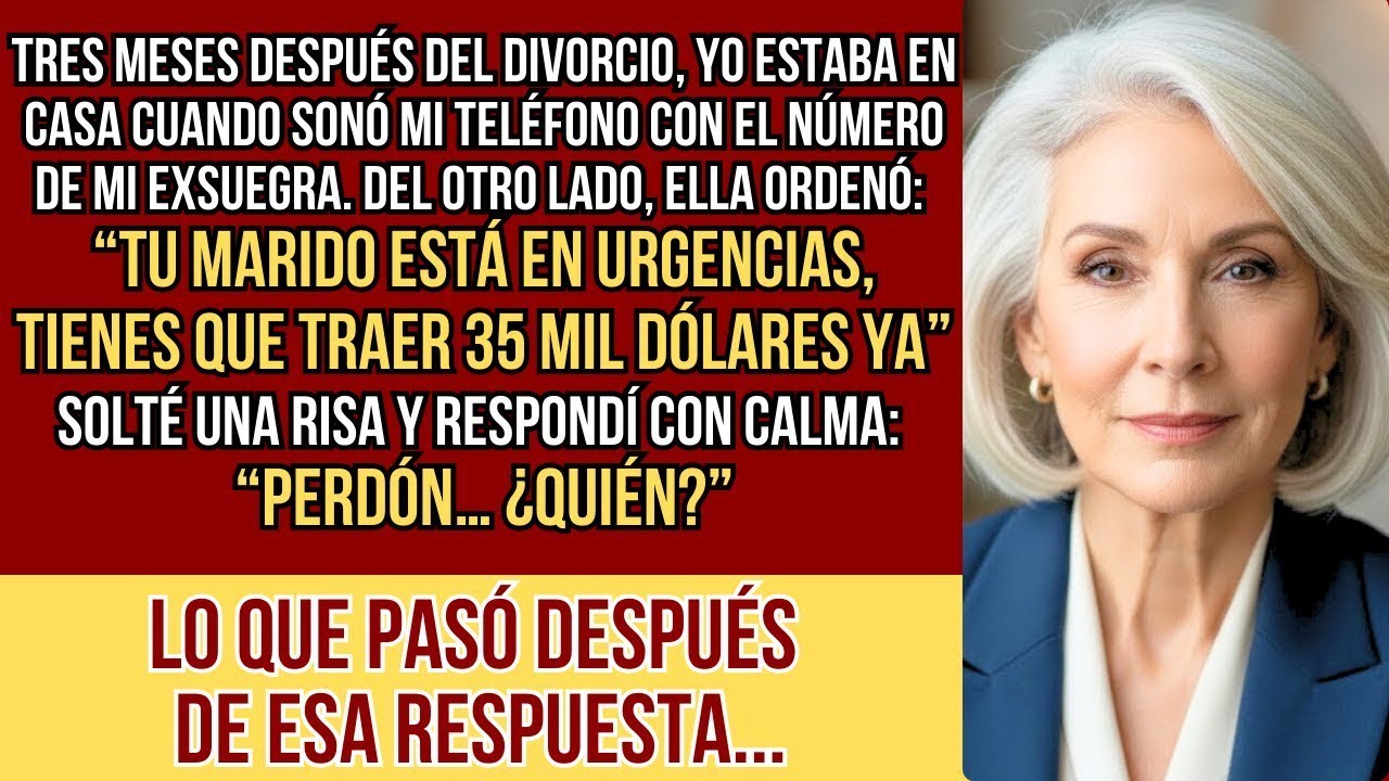 HISTORIAS REALES  Tres meses después del divorcio, mi ex suegra me exigió 35 mil para mi ex marido