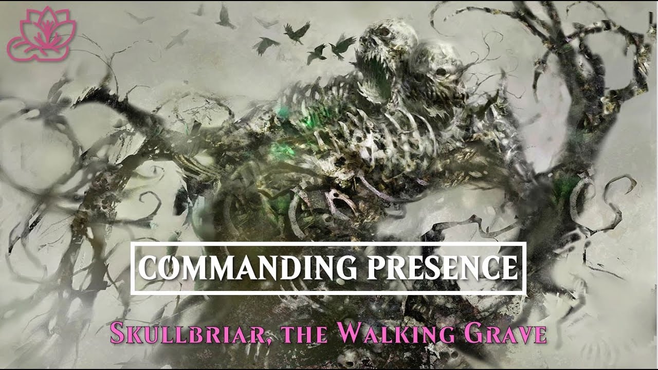 Skullbriar, the Walking Grave EDH Deck Tech! | Commanding Presence Episode 5
