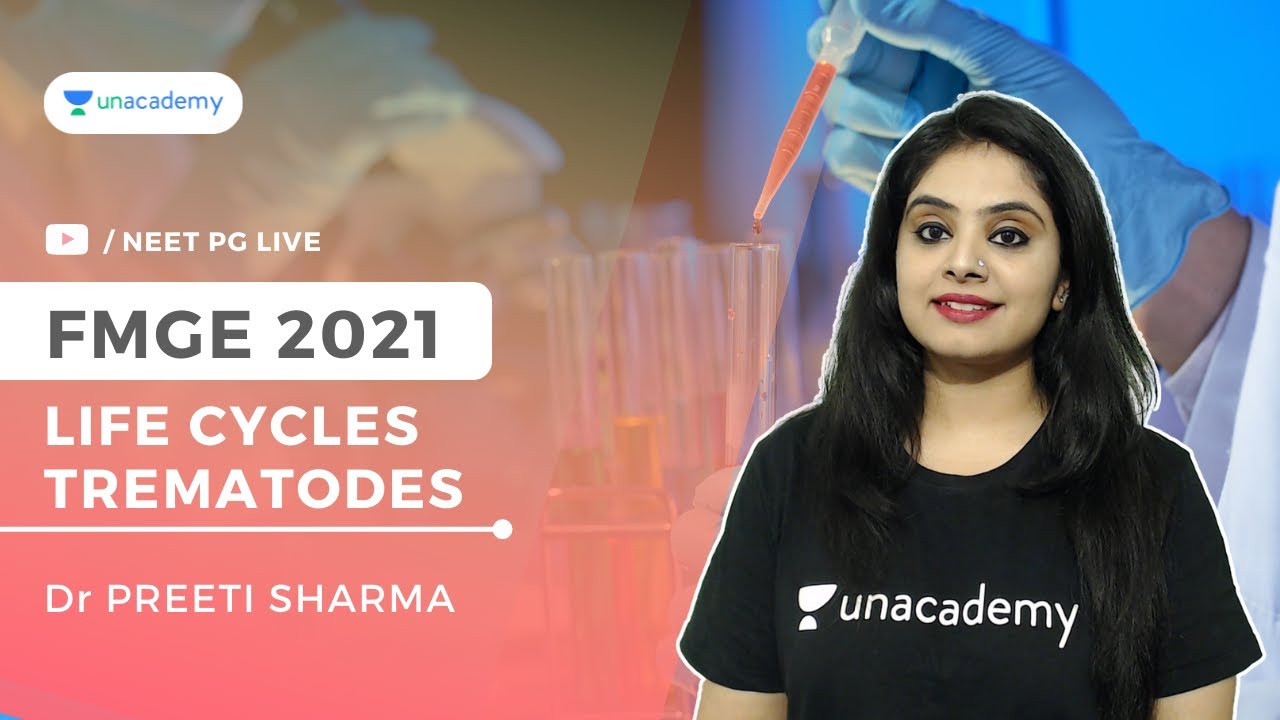 FMGE 2021 | Life Cycles Trematodes | Dr Preeti Sharma