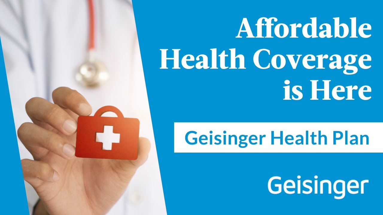 Geisinger Health Plan: Health Insurance 101 | Affordable Coverage for All Ages & Needs