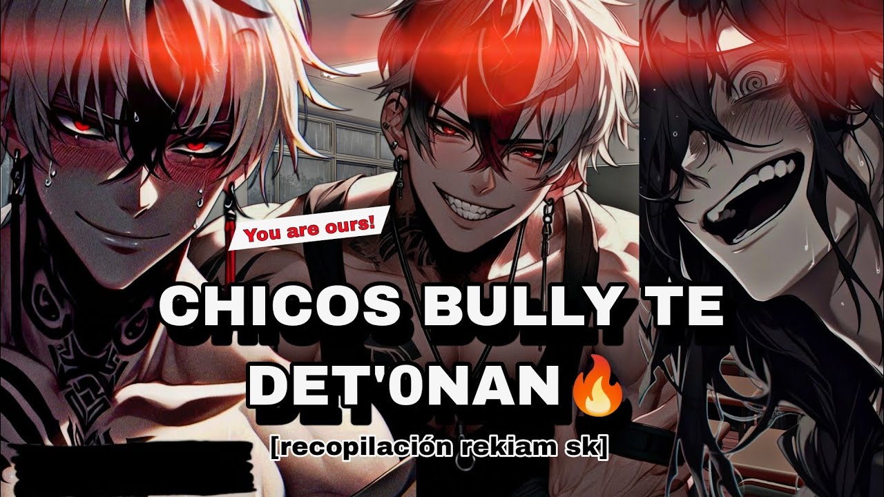 Los Chicos Bully 🔥 TE DET'0'N....SKÑS Masajean Educativo ASMR