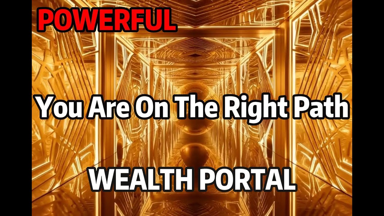 888Hz Wealth Manifestation | You Are On The Right Path To Riches