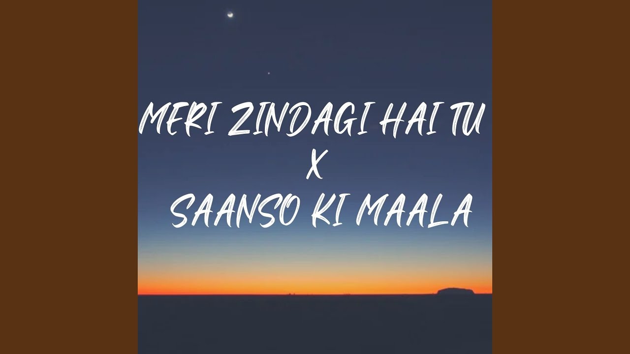 Meri Zindagi Hai Tu X Saanso Ki Maala