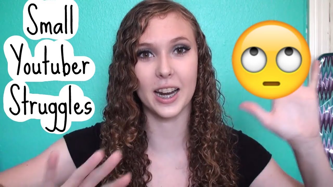 STRUGGLES OF A SMALL YOUTUBER