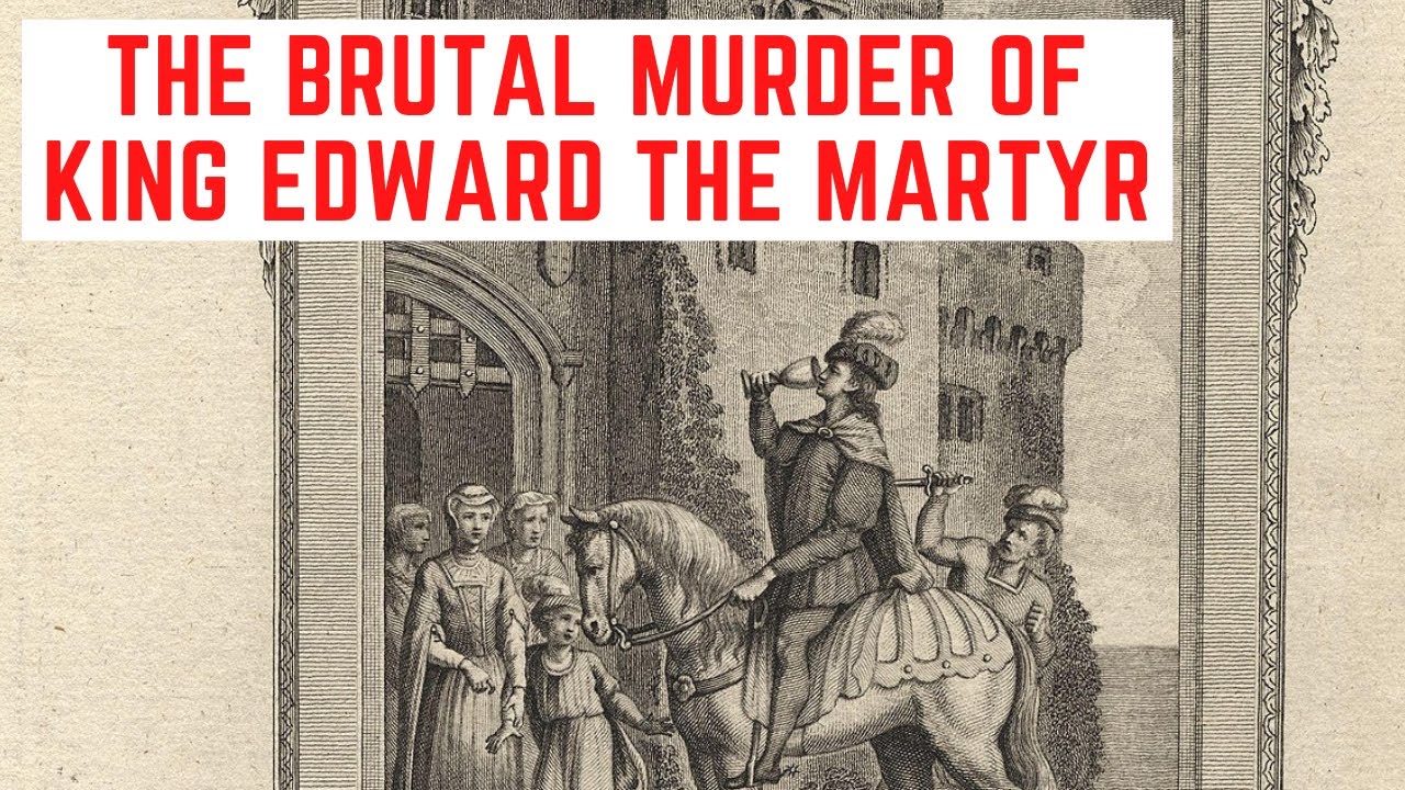 The BRUTAL Murder Of King Edward The Martyr
