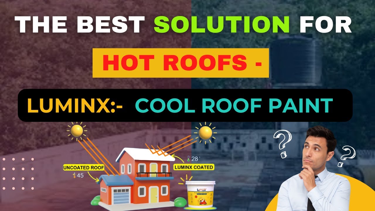 Why Cool Roofs? | LuminX Cool Roof Paint | Best Roof Cool Paint #coolroof #summer #coolroofpaint