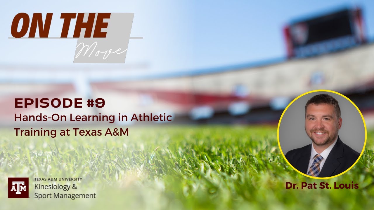 Hands-On Learning in Athletic Training at Texas A&M with Dr. Patrick St. Louis