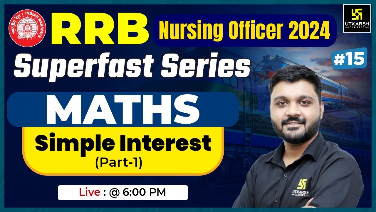 RRB Nursing officer 2024 | Maths #15 | Simple Interest | RRB Superfast Series | MCQs | Rishabh Sir