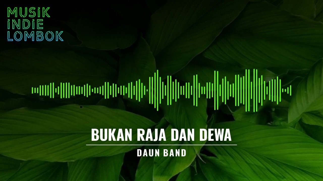 Daun Band - Bukan Raja dan Dewa