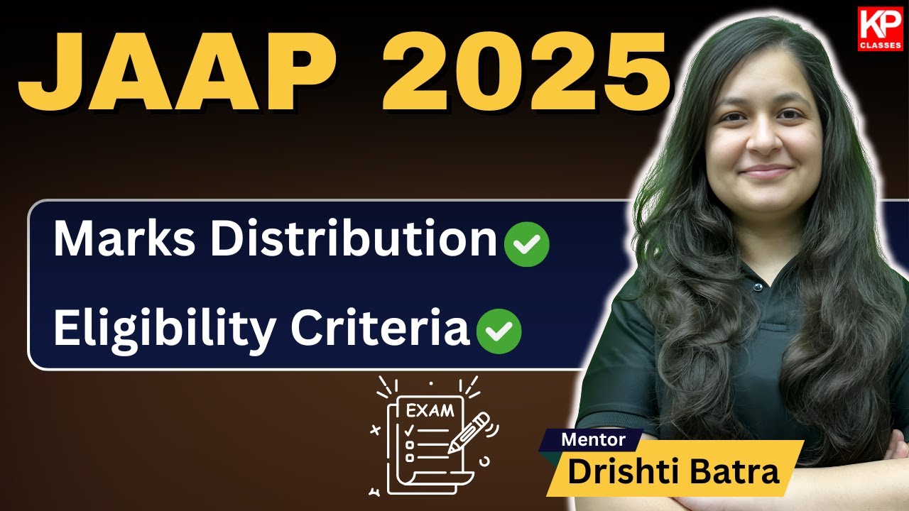 🎯 JAAP Exam 2025: Marks Distribution | Eligibility Criteria | More Details