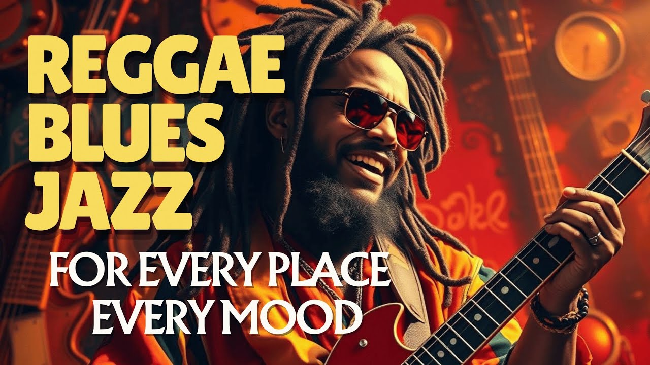 Rhythm That Matches Every Place 🌴 | Smooth Chill Reggae Jazz Blues Fusion for Every Mood