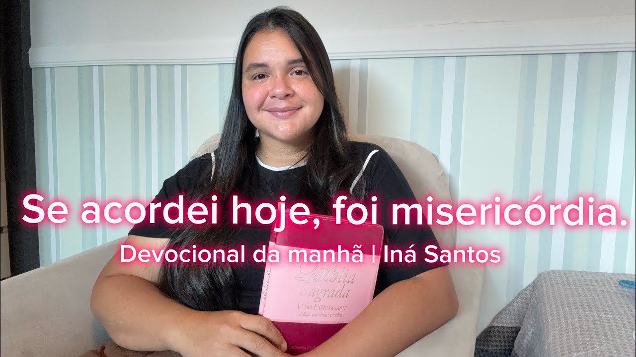 Se eu acordei hoje, foi misericórdia | Lamentações 3:22–23