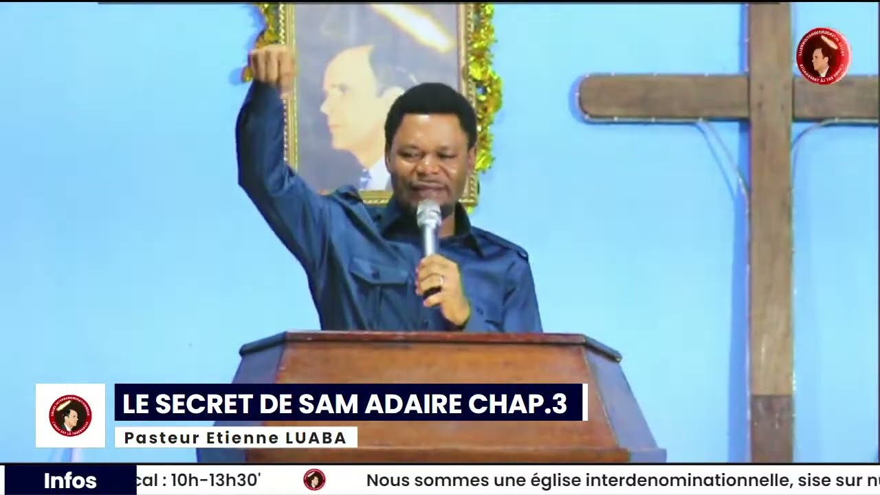 LE SECRET DE SAM ADAIRE CHAP.3 - PASTEUR ETIENNE LUABA - CULTE DE MERCREDI 11.02.2025