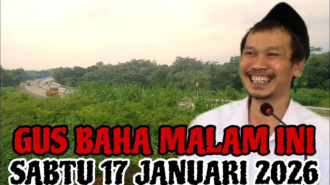 Gus Baha Terbaru Malam hari Ini Saptu 17 Januari 2026