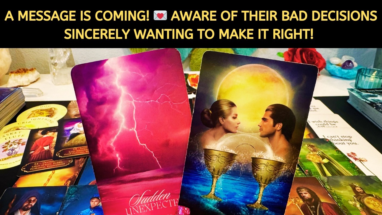 A Message Is Coming! 💌 Aware of Their Bad Decisions, Sincerely Wanting to Make it Right! Love Tarot