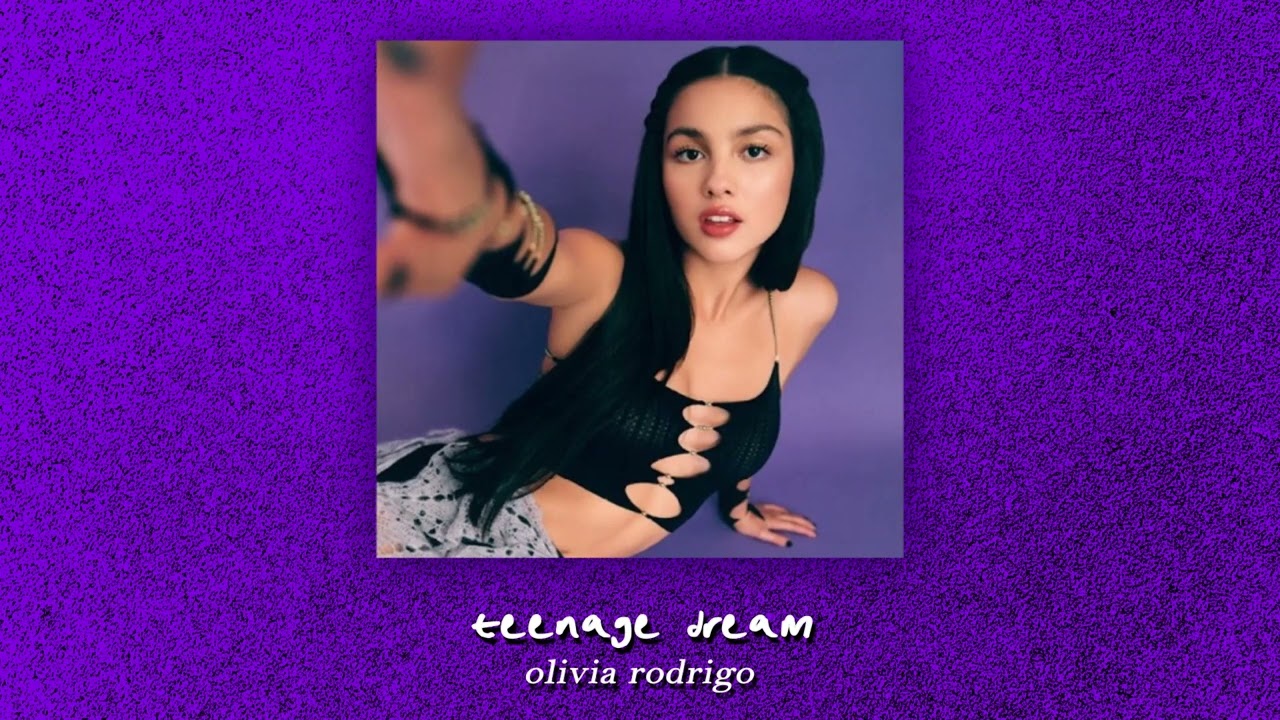 teenage dream - olivia rodrigo (slowed & reverbed)