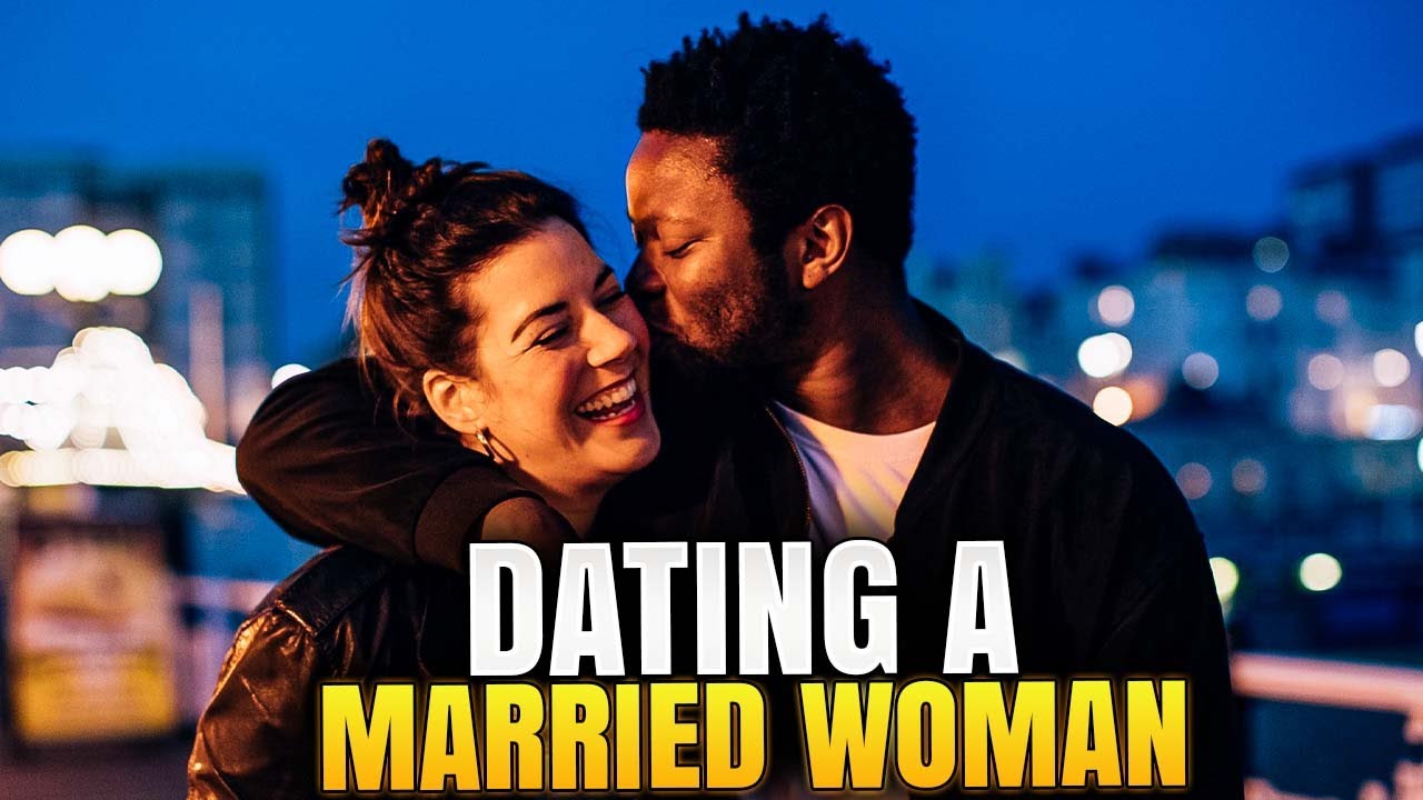 Dating a Married Woman