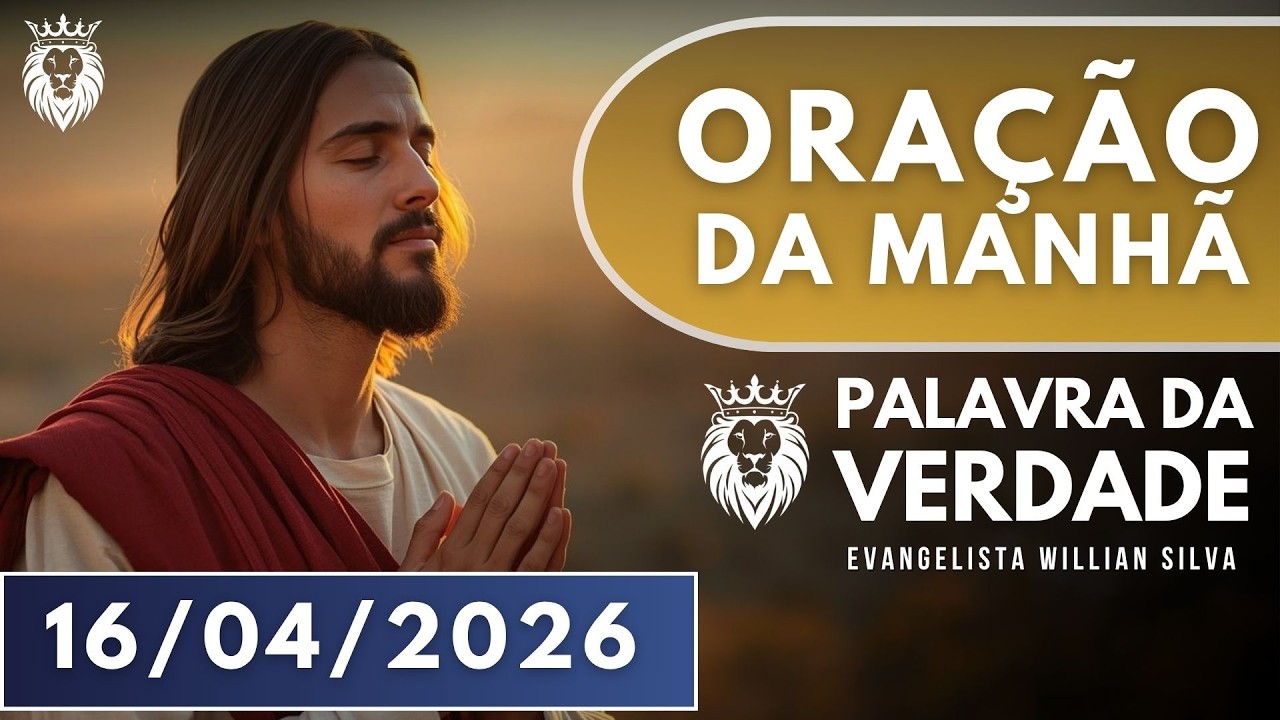 ORA&Ccedil;&Atilde;O DA MANH&Atilde; DE HOJE 16/04 - Recebe Minha Causa Senhor - Apresente seu Pedido ao Senhor