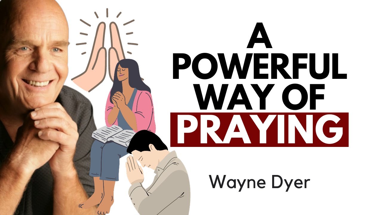 Rather Than Asking For Favors, Pray This Way Instead ~ Wayne Dyer's Secret To A Powerful Prayer