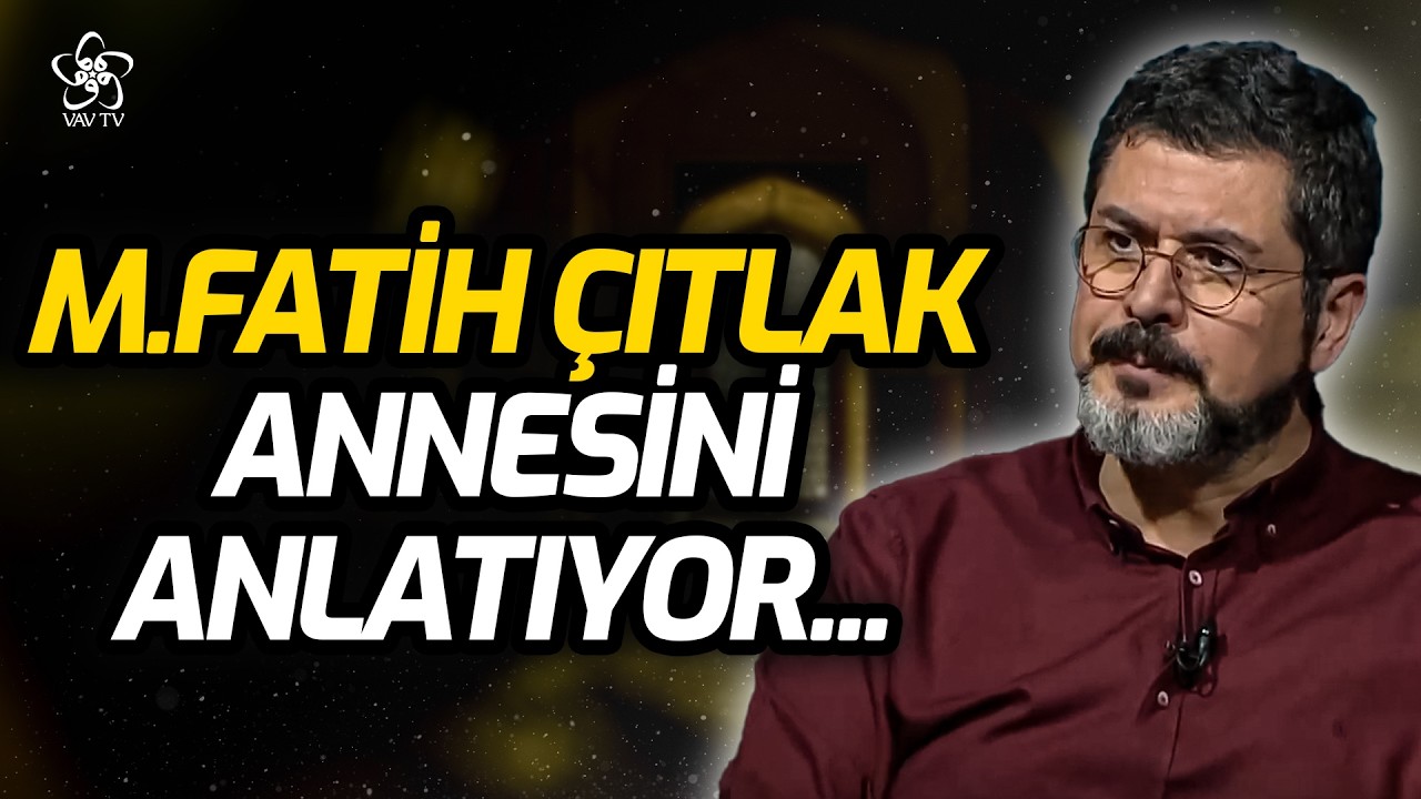 Mehmet Fatih Çıtlak Annesini Anlatıyor... | VAV TV
