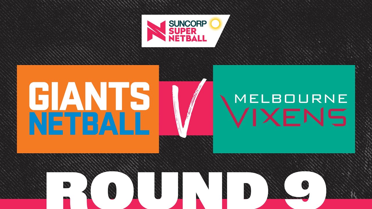 GIANTS v Vixens | SSN 2022 Round 9 | Full Match | Suncorp Super Netball