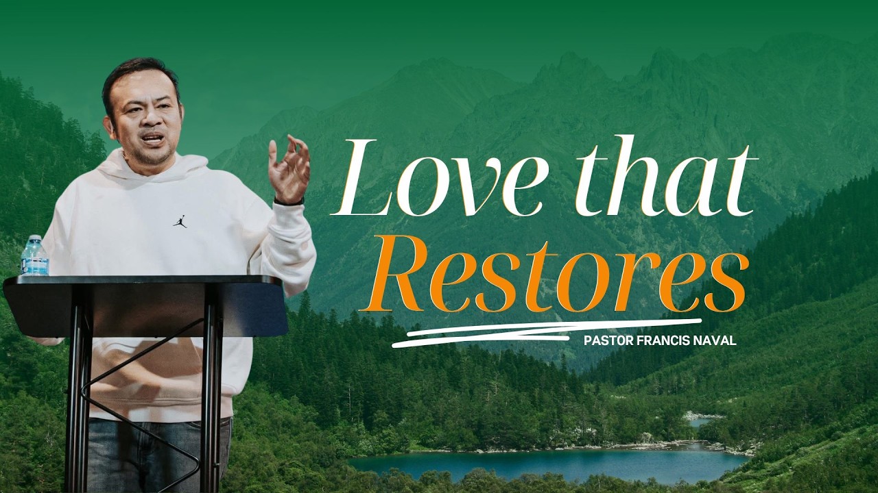 The Love that Restores | Pastor Francis Naval | JRF CHURCH NB