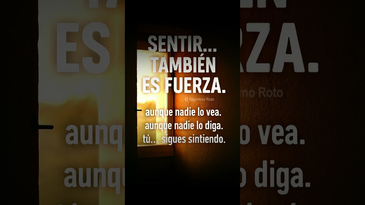 Sentir&hellip; tambi&eacute;n es fuerza  #elalgoritmoroto #amor #shortsemocionales #fragmentoemocional