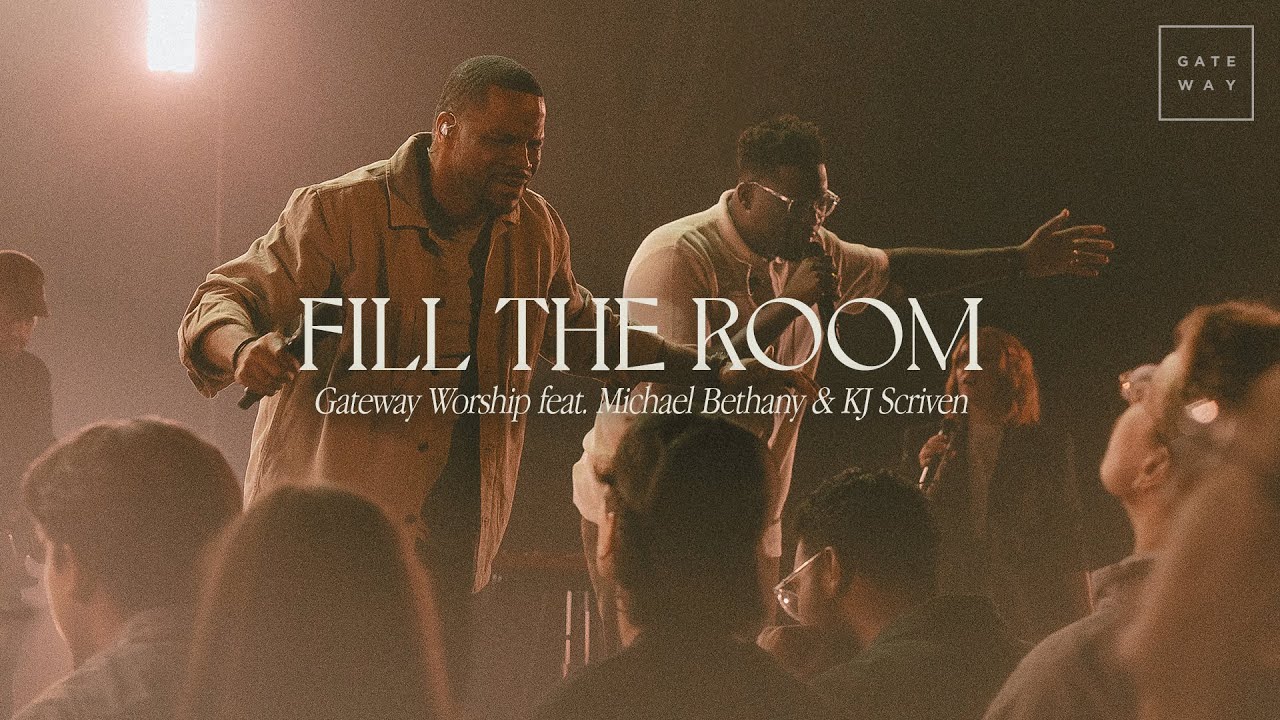 Fill The Room | feat. KJ Scriven & Michael Bethany | Gateway Worship