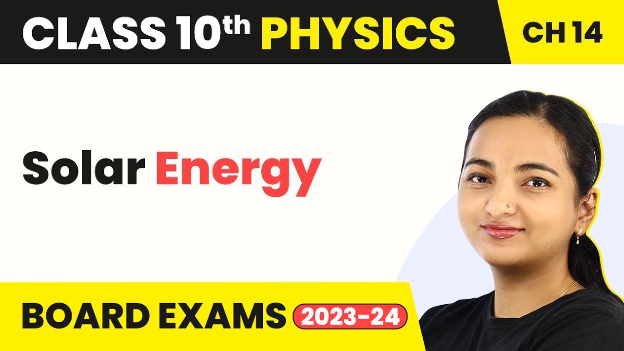 Solar Energy - Sources of Energy | Class 10 Physics