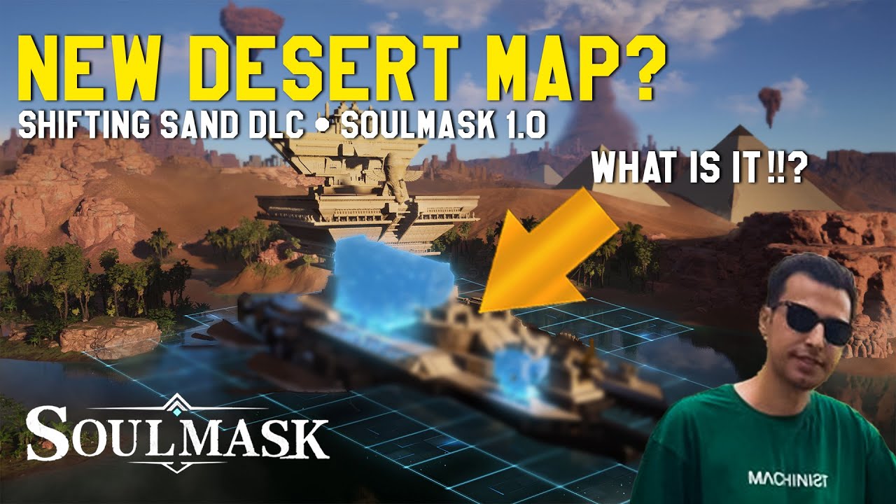 Soulmask Shifting Sand DLC 1.0 — Новая карта и особенности игрового процесса! | Soulmask Новое об...