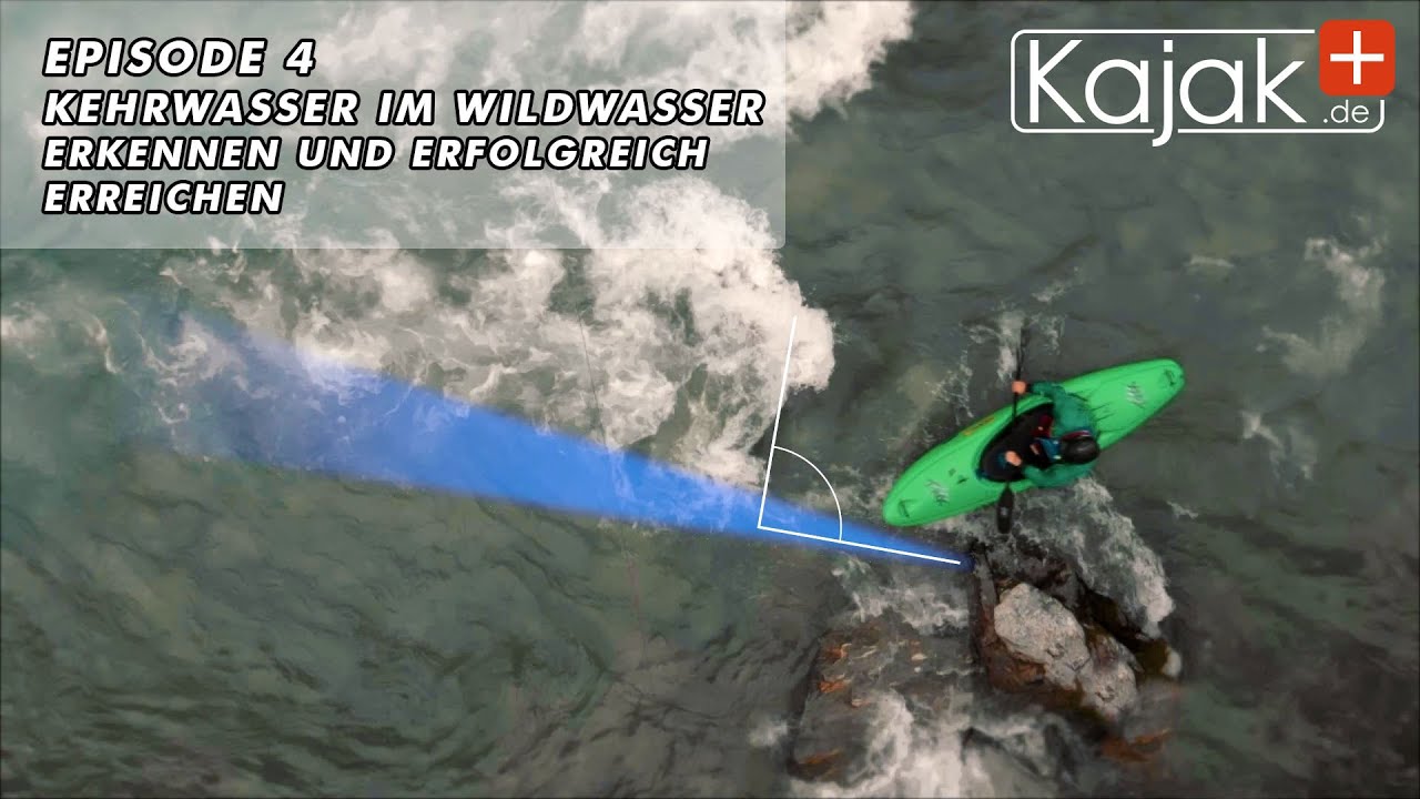 Kajak+ | Kehrwasser im Wildwasser erkennen und erfolgreich erreichen | Episode 4