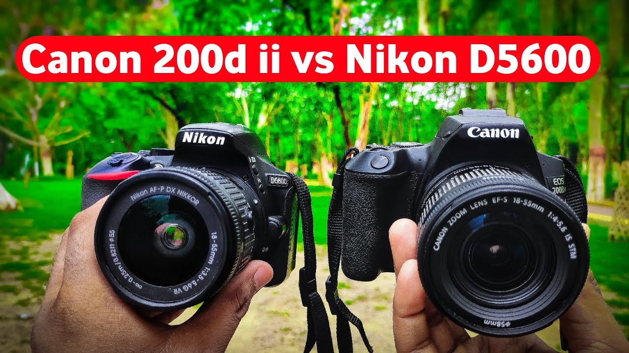 Canon 200d mark ii Vs Nikon D5600 | Best Camera for Video and Photography