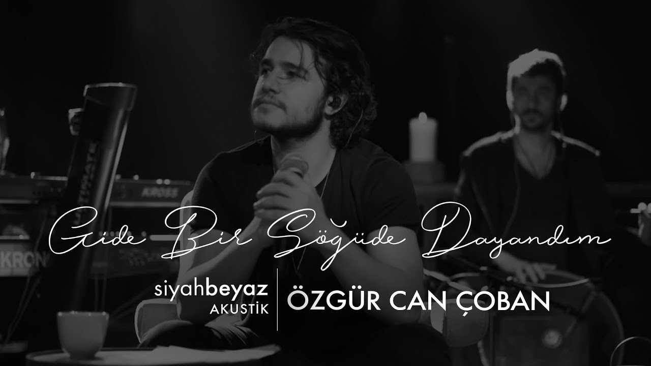 Özgür Can Çoban - Gide Gide Bir Söğüde Dayandım (SiyahBeyaz Akustik)