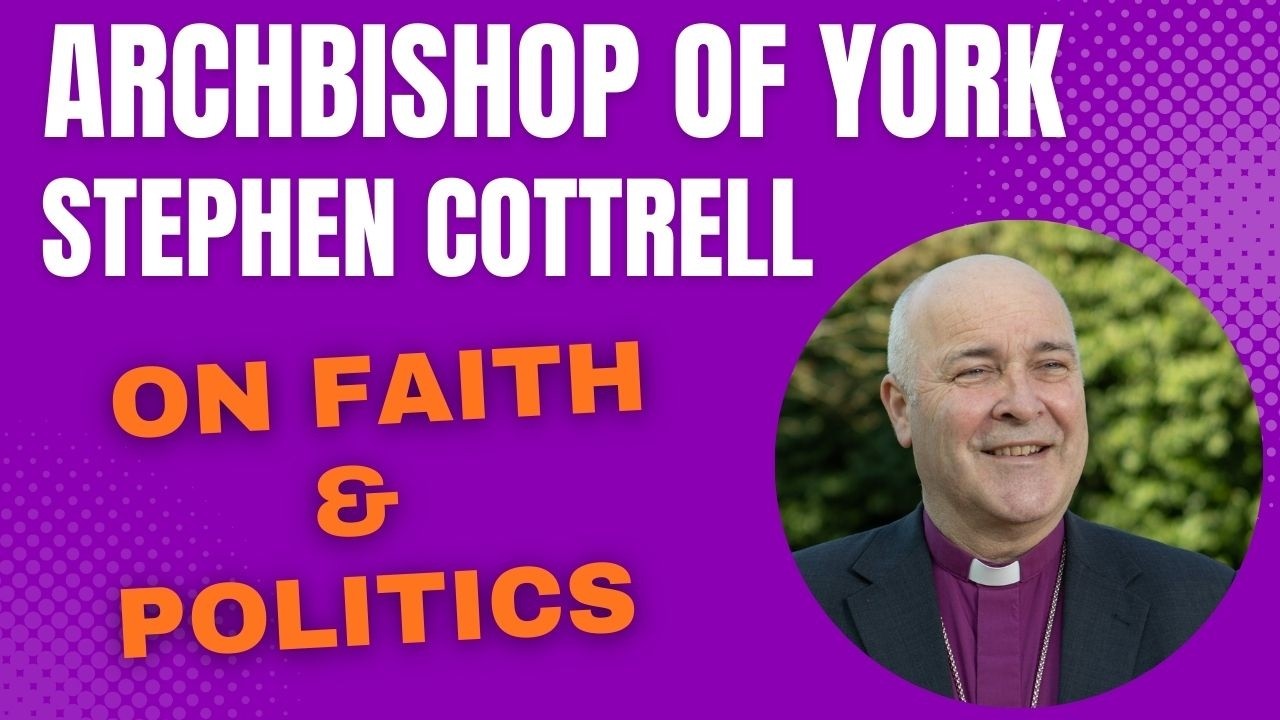 “Faith, Justice, and the Common Good: Talking Politics with Archbishop Stephen Cottrell”