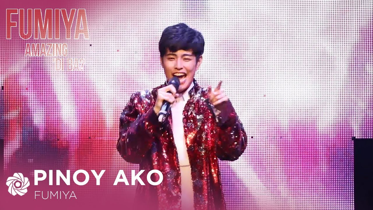 Pinoy Ako - Fumiya | FUMIYA Amazing 'Di Ba?