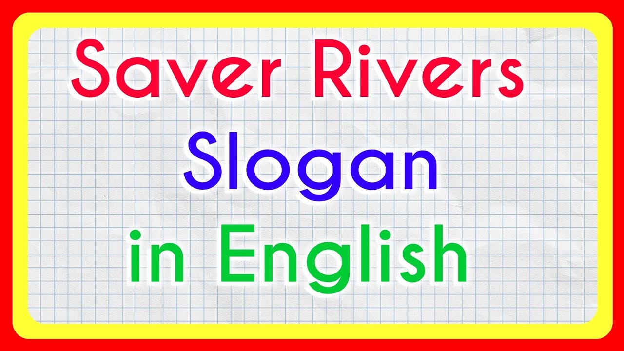Save Rivers Slogan in English!! World Rivers Day !! MKs World74