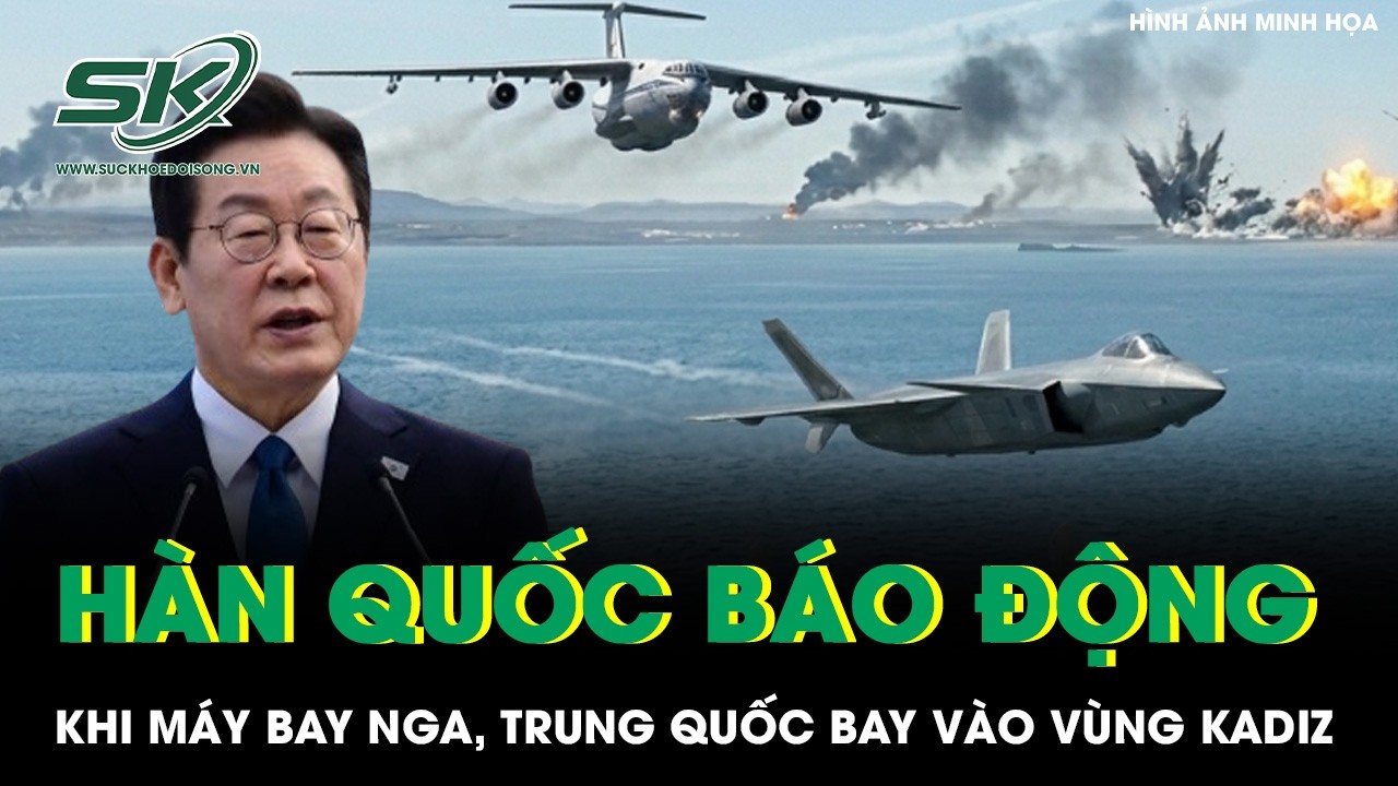 Loạt m&aacute;y bay Nga - Trung Quốc tiến v&agrave;o v&ugrave;ng nhận diện ph&ograve;ng kh&ocirc;ng, H&agrave;n Quốc b&aacute;o động khẩn