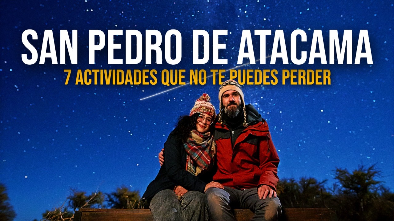 San Pedro de Atacama 🌵 Chile 🇨🇱 7 Planes Imperdibles